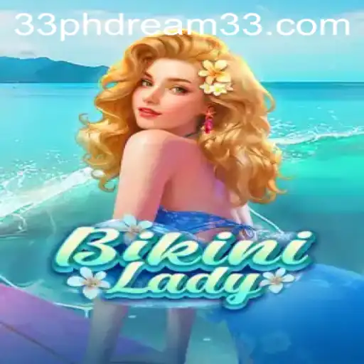 Exploring BikiniLady: A Thrilling Dive into PH Dream 33