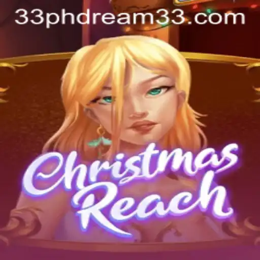 Exploring ChristmasReach: A New Gaming Adventure with PH Dream 33