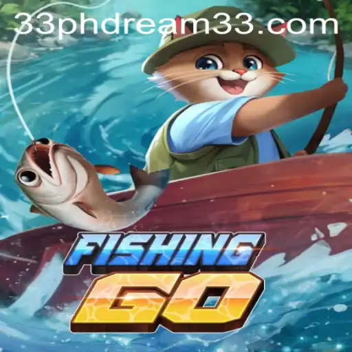 Discover the Thrilling World of FishingGO and the Magic of 'Ph Dream 33'