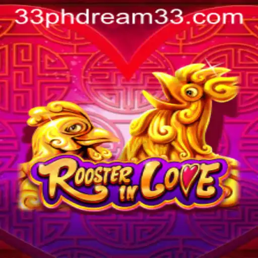 RoosterInLove: Unraveling the Dream with PH Dream 33