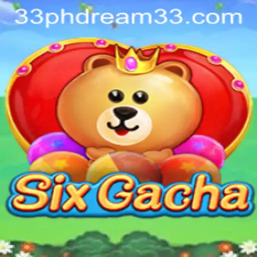 Unveiling SixGacha: A Journey Through Adventure and Strategy With a Touch of PH Dream 33