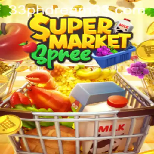 SupermarketSpree: The Fascination Behind PH Dream 33