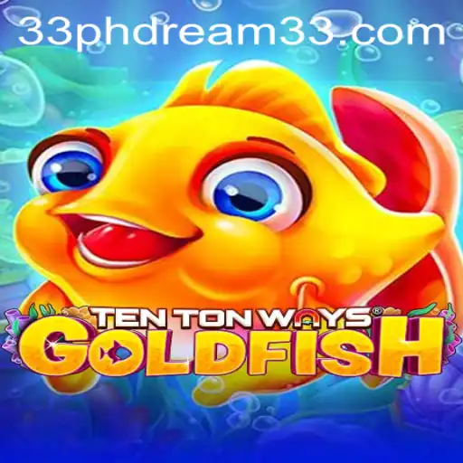 Exploring the World of TenTonWaysGoldfish: A Dive into the Game of Strategy and Fun